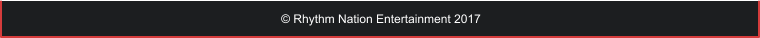 © Rhythm Nation Entertainment 2017